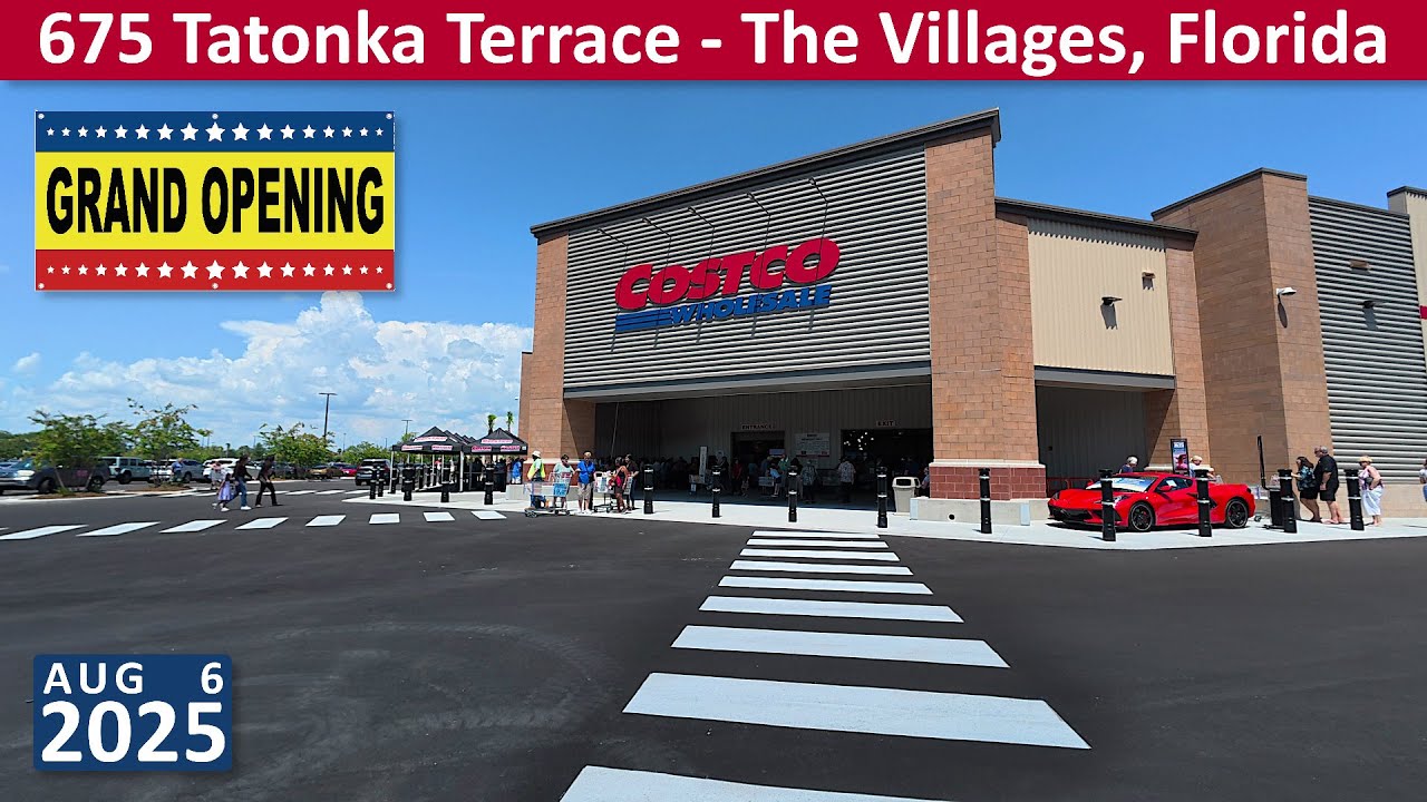 Costco Wholesale Grand Opening at The Villages Florida - 675 Tatonka Terrace - August 6, 2025
