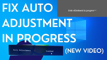 How to Fix Auto Adjustment in Progress in Windows 10 (2022)