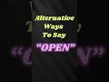 Stop Saying "Open" for Everything! Smart English Alternatives You Should Know #LearnEnglish #shorts