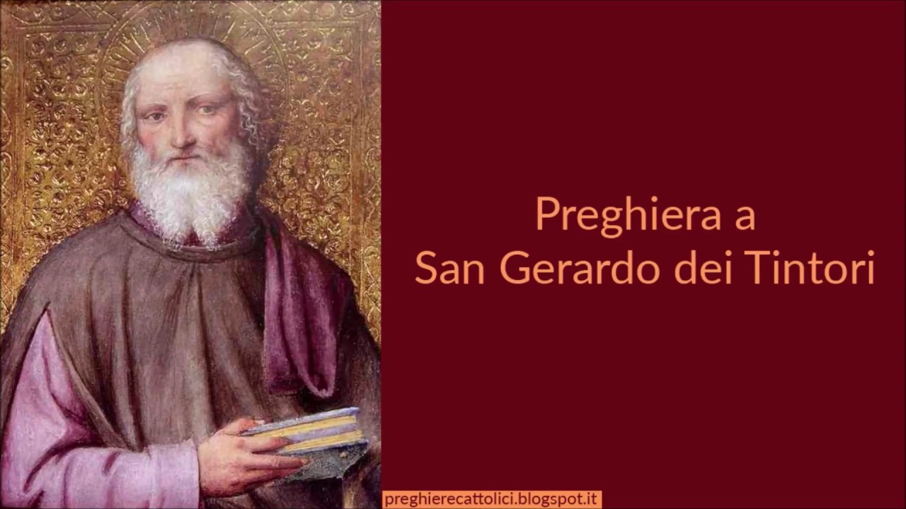 Preghiera a San Gerardo dei Tintori - YouTube