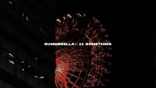 Video thumbnail of "Summerella- 11 Something (s l o w e d + r e v e r b) †"