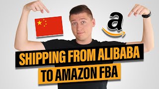 How To Ship From Alibaba to Amazon FBA  Shipping Products From China Explained!