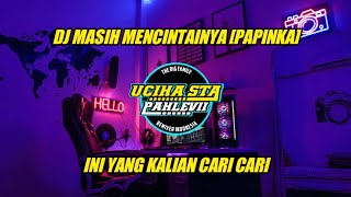 DENGERIN AJA DULU!!! Dj Masih Mencintainya - PAPINKA | Terbaru 2022 [UCIHA STA PAHLEVII] Remix Slow