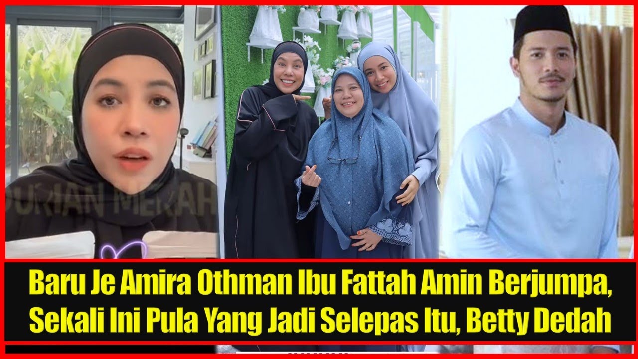 Baru Je Amira Othman Ibu Fattah Amin Berjumpa, Sekali Ini Pula Yang Jadi Selepas Itu, Betty Dedah