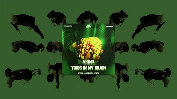 ANIME - TOXIC IN MY BRAIN (OFFICIAL TOXICATOR 2025 ANTHEM)