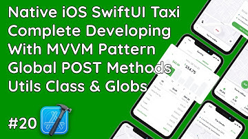 #20 SwiftUI MVVM Mastery: Global Utils, Globs & POST Methods in Your Taxi App - Ultimate Guide!