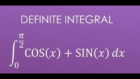 Definite Integral | Integrate f(x) = cosx + sinx and evaluate between x = 0 and x = pi/2