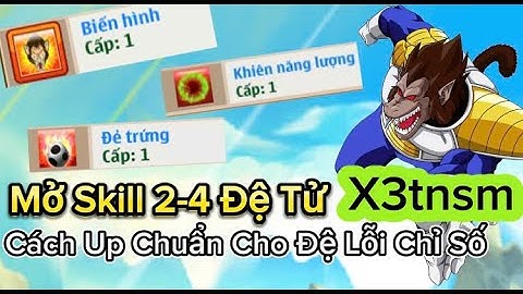 Ngọc Rồng Online - Up Đệ Siêu Tốc Mở Skill 2-4, Cách Up Chuẩn Cho Đệ Lỗi Chỉ Số Max 3 Dòng #nro