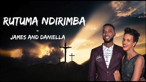 Rutuma ndirimba - James&Daniella (lyrics video)