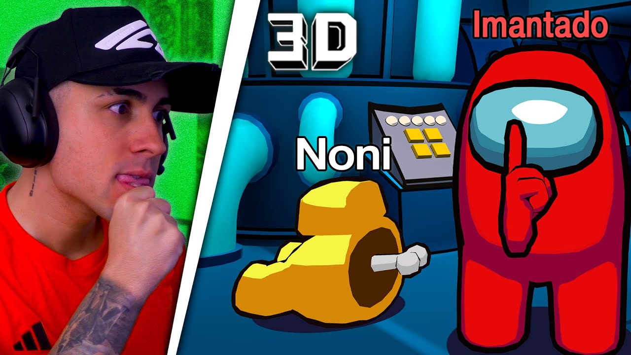 AMONG US 3D! 🩸 NONI es mi NINFO (Muchos Insultos y Enfados)