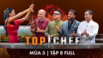TOP CHEF 3 TẬP 8| ĐEM TÔM HÙM TỨ ĐẢO VIỆT LÊN BÀN TIỆC THẾ GIỚI, BẾP TRƯỞNG SAO MICHELIN RA ĐỀ KHÓ