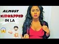 I Was Almost kidnapped in LA  | STORYTIME |