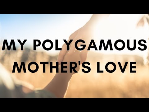 My Polygamous Mother's Love