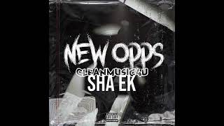 Sha Ek - New Opps (CLEAN)