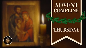 Thursday Compline, Night Prayer of the Liturgy of the Hours in Advent - Sing the Hours (Official)