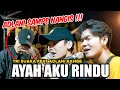 AYAH AKU RINDU - TRI SUAKA FT. ADLANI RAMBE (LIVE NGAMEN)