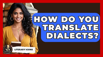 How Do You Translate Dialects? - Literary Icons