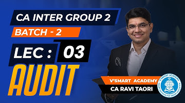 Lec 03 | Audit | CA Inter Group 2 | Regular Batch | By CA Ravi Taori | Vsmart Academy