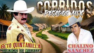 Beto Quintanilla y Chalino Sanchez ( 20 Exitos )  Corridos Pesados Mix