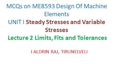 MCQs on Design Of Machine Elements Lecture 2 Limits, Fits and Tolerances