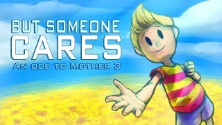 But Someone Cares - An Ode To Mother 3