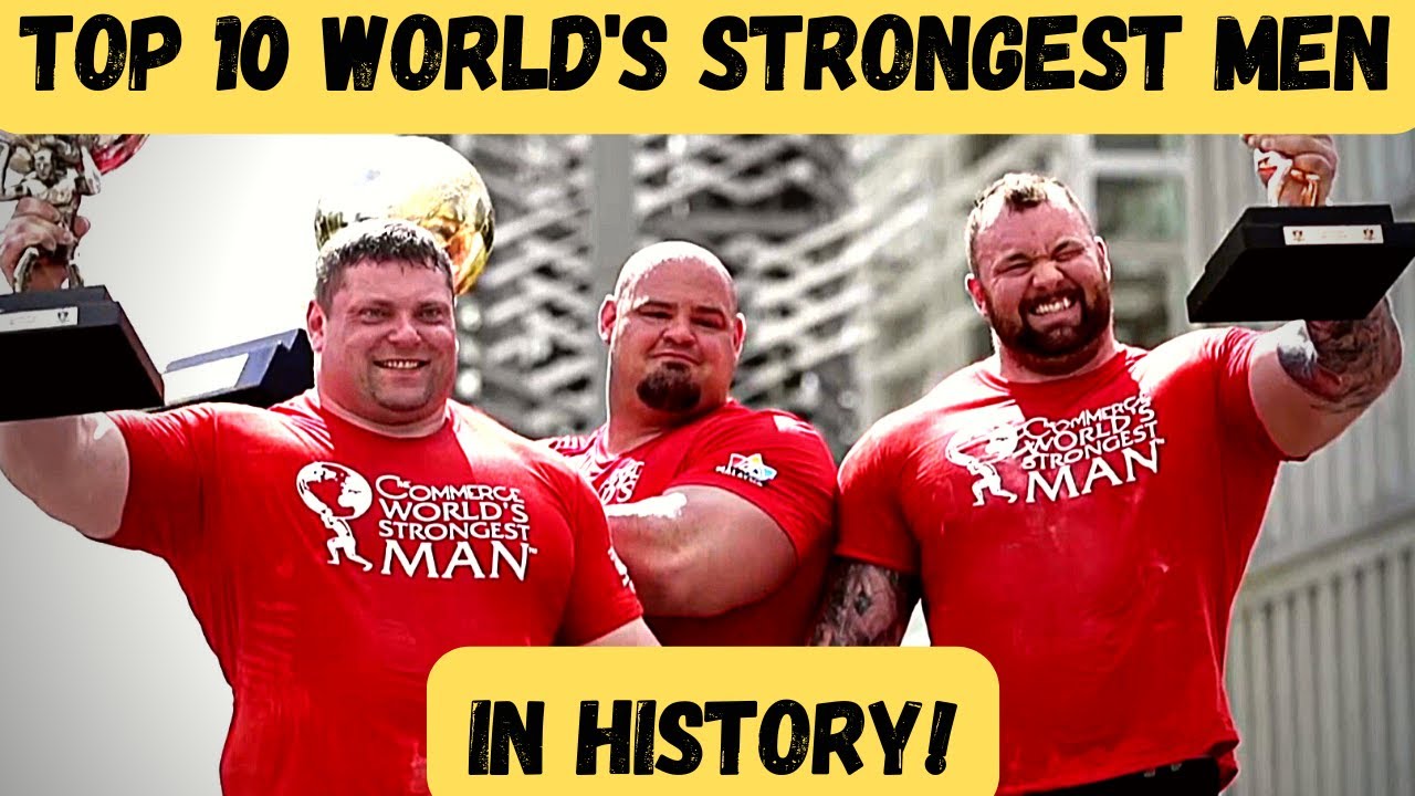 The World's STRONGEST Men of ALL TIME! YouTube