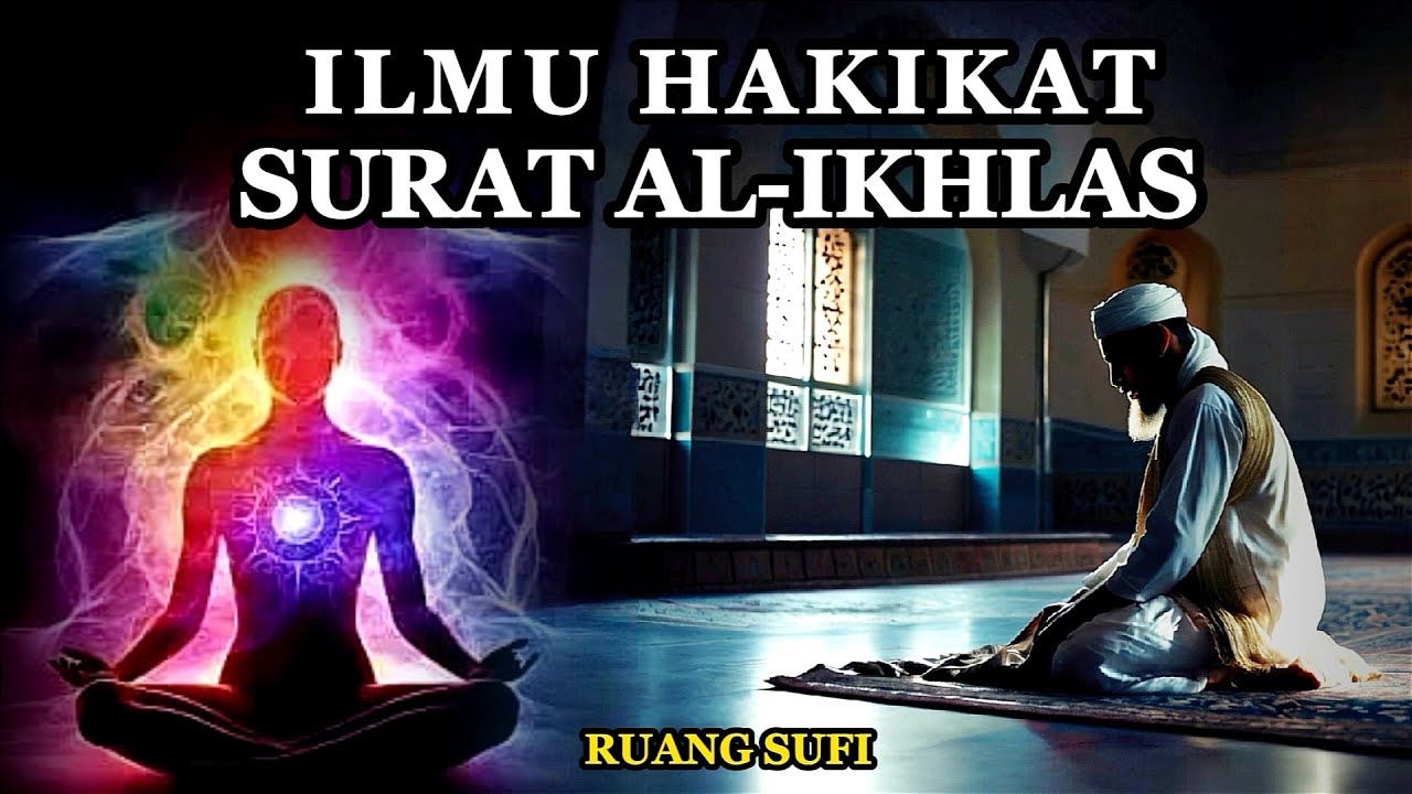 Hakikat Ruh Surat Al-Ikhlas & Kedalaman Makrifat: Rahasia Para Wali dan Tasawuf - Ruang Sufi