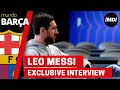 Exclusive interview to Leo Messi