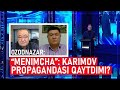 OzodNazar: “Menimcha”: Karimov propagandasi qaytdimi?