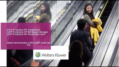 CCH® ProSystem fx® Engagement/ Workpaper Manager/ Knowledge Coach-Recreating the MS Excel*.xlb File