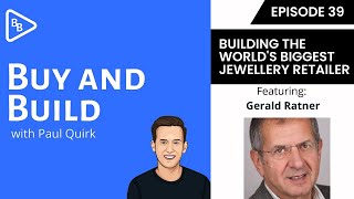 Celebrity High Stakes M&A: Building the World's Biggest Jewellery Retailer - Gerald Ratner || Episode 39 Profile