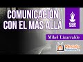 Comunicación con el más allá por Mikel Lizarralde