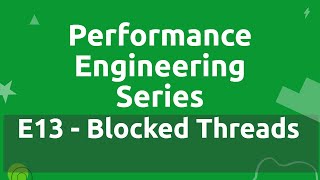 Performance Engineering Series - E13 - Blocked Threads in Java
