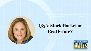 Q&A: Stock Market or Real Estate?