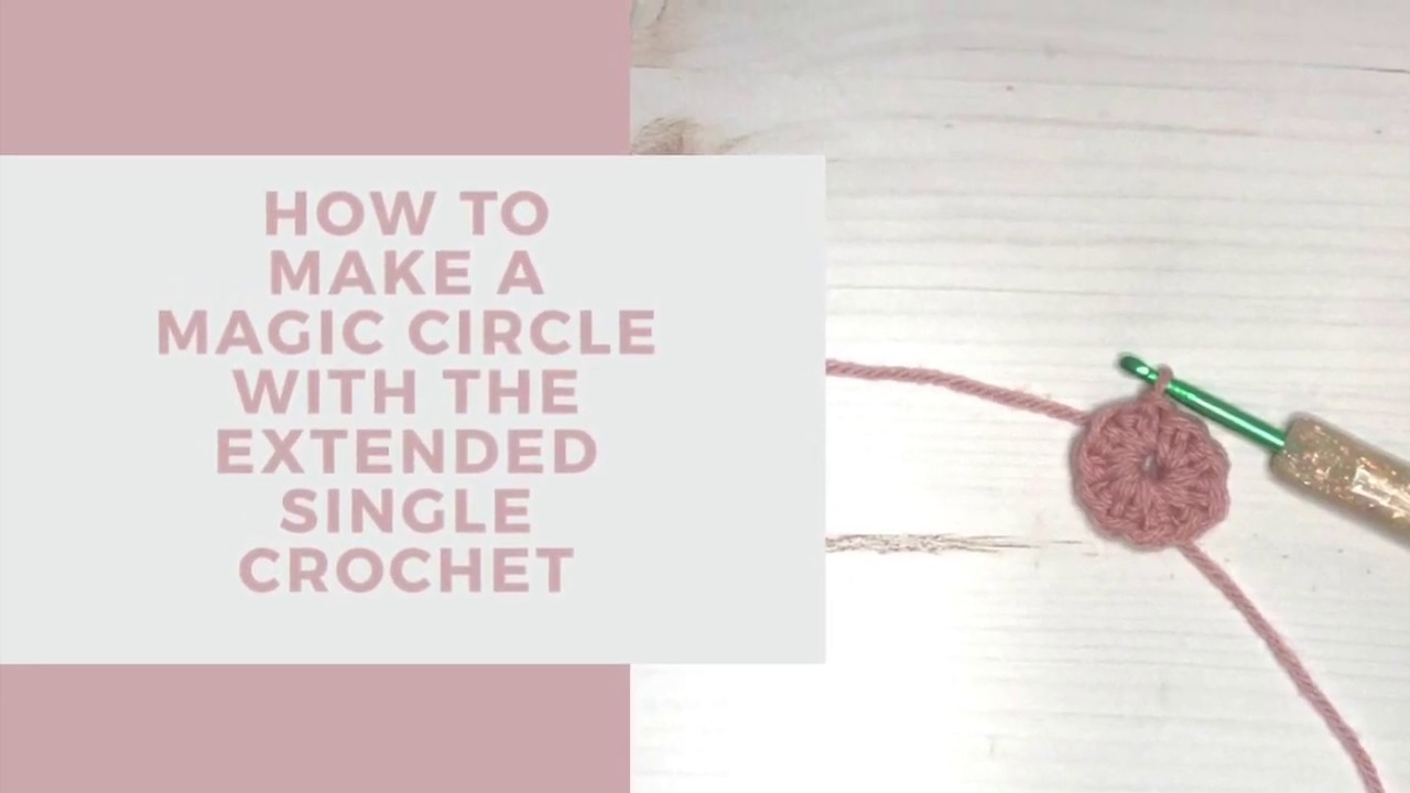 How To Make A Crochet Magic Circle-With Extended Single Crochet - YouTube