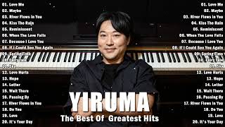 The Best Of YIRUMA Yiruma's Greatest Hits ~ Best Piano 2024