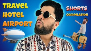 Travel Hotel & Airport Comedy Shorts Compilation | Sachin Awasthi