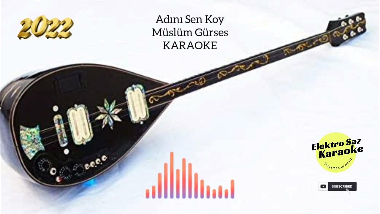 Adını Sen Koy ( Müslüm Gürses ) Karaoke Altyapı 2022 Adını Sen Koy ( Müslüm Gürses ) Karaoke Altyapı 2022