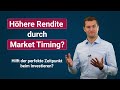 Hilft der perfekte Zeitpunkt beim Investieren? – Das passiert, wenn du jedes Jahr falsch liegst.