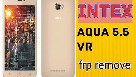 intex aqua 5.5 vr frp remove tested