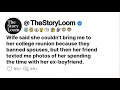 Wife said she couldn't bring me to her college reunion because they banned spouses, but then her …