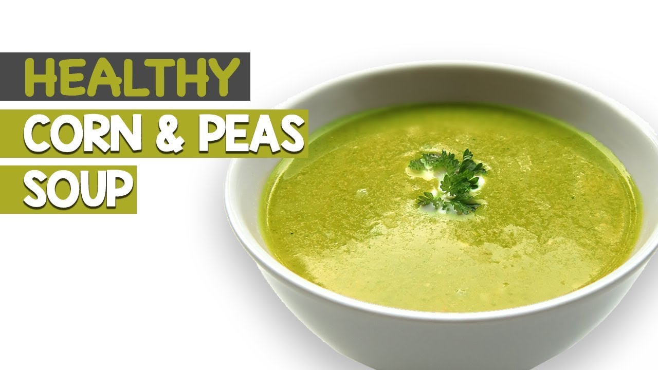 Healthy Peas & Corn Soup | हेल्थी मटर और मकई का सूप | Fit Tak fitness videos online