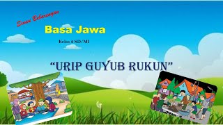 Urip Guyub Rukun | Bahasa Jawa Kelas 2 SD/MI