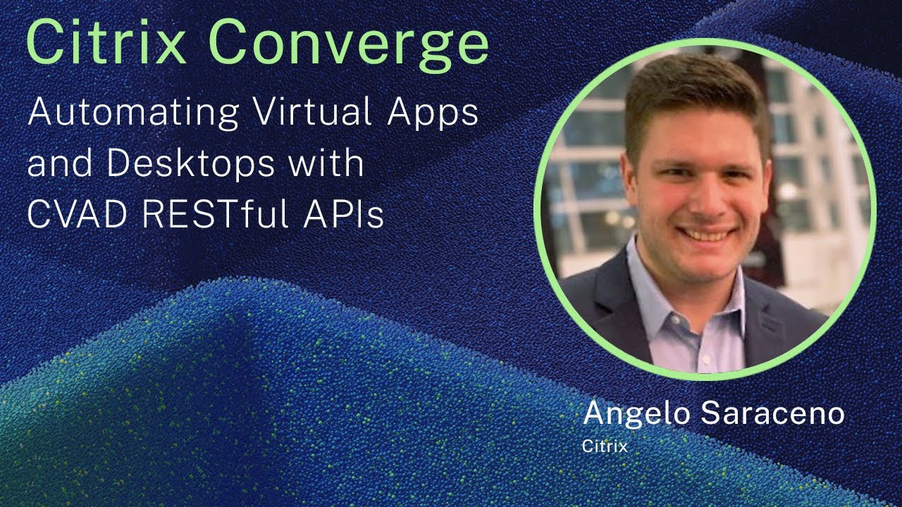 Automating Virtual Apps and Desktops with CVAD RESTful APIs - YouTube