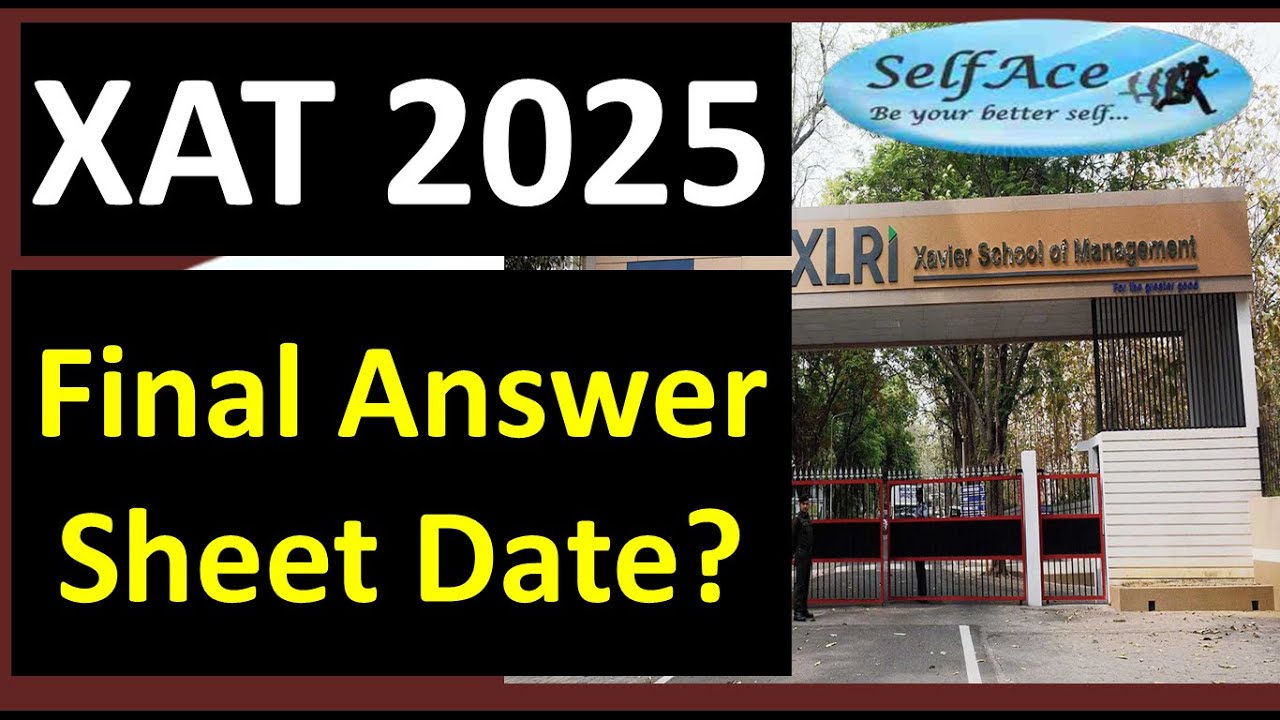 XAT 2025 FINAL ANSWER SHEET DATE? When will I be able to calculate my ...