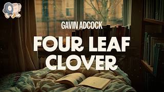Gavin Adcock ~ Four Leaf Clover (Lyrics)