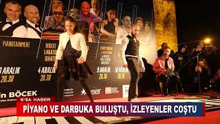 PİYANO VE DARBUKA BULUŞTU, İZLEYENLER COŞTU