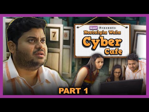 Nostalgia Wala Cyber Cafe Part-1 | The Blunt | Ft. Badri