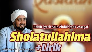 Habib Syech bin abdul qodir assegaf- Sholatullahima   Lirik | Sholatullahima terbaru