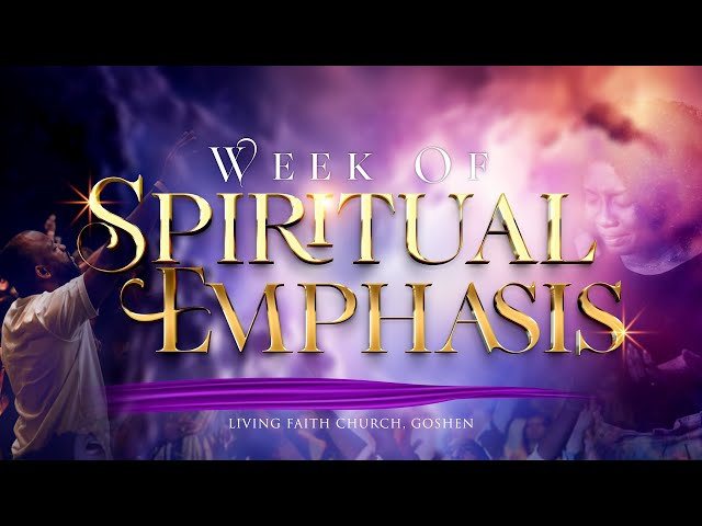 WEEK OF SPIRITUAL EMPHASIS | DAY 1 | AUGUST 6, 2025 | LIVING FAITH CHURCH GOSHEN